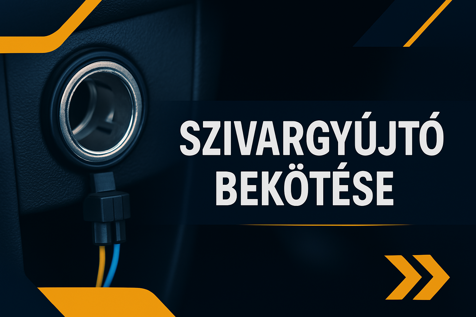 Szivargyújtó bekötése